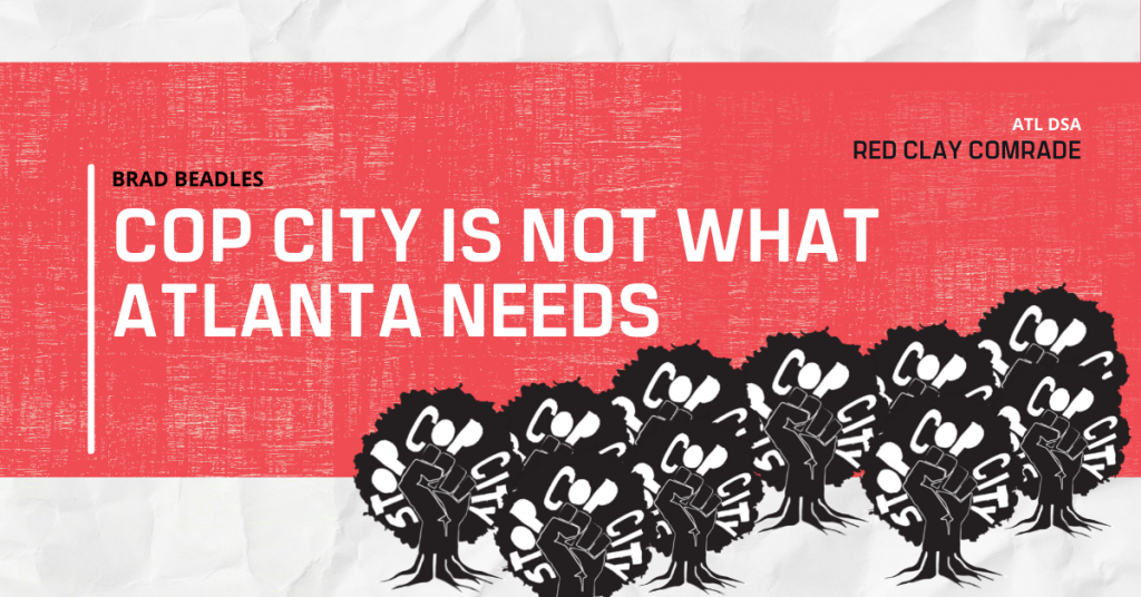 cop-city-is-not-what-atlanta-needs-red-clay-comrade